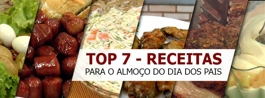 TOP 7 - RECEITAS PARA O ALMOÇO DO DIA DOS PAIS