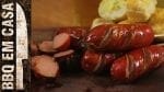 Como Preparar Salsichão na Churrasqueira - BBQ em Casa