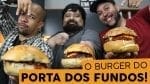 Burger de Pasta de Alho Suprema Feat. Porta dos Fundos - BBQ em Casa