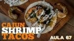 Cajun Shrimp Tacos (Como Fazer Tacos) - Cansei de Ser Chef