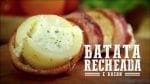 Batata Recheada e Bacon (Part. Camila Masullo/Sal de Flor) – Churrasqueadas