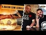 X-Bacon com Cebola Caramelizada (Sem Açúcar) - Feat. Fabrício, Hambúrguer Perfeito - Canal Rango