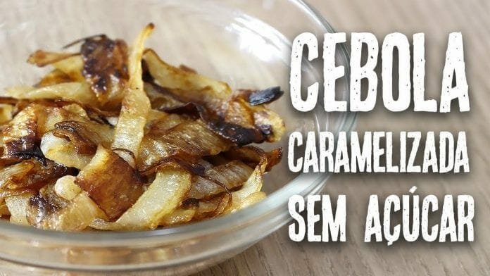 Cebola Caramelizada sem Açúcar - Canal Rango