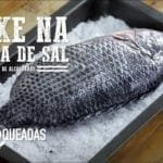 Tilápia Assada na Crosta de Sal no Mini Peppe - Churrasqueadas